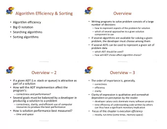 Algorithm Efficiency &amp; Sorting  Overview  Writing programs to solve problem consists of a