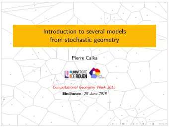 Introduction to several models  from stochastic geometry  Pierre Calka  Computational Geometry Week