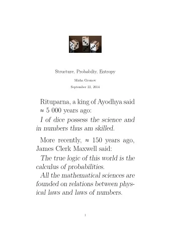 Rituparna, a king of Ayodhya said  5 000 years ago:  I of dice possess the science and  in