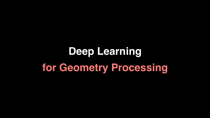 deep learning for geometry processing 3d representations