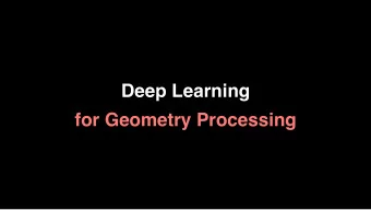 Deep Learning  for Geometry Processing  3D Representations  View-Based and Volumetric CNNs  3D