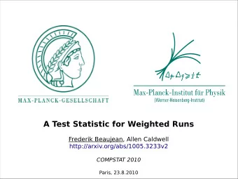 A Test Statistic for Weighted Runs  Frederik Beaujean, Allen Caldwell