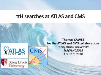 ttH searches at ATLAS and CMS  Thomas CALVET  for the ATLAS and CMS collaborations  Stony Brook