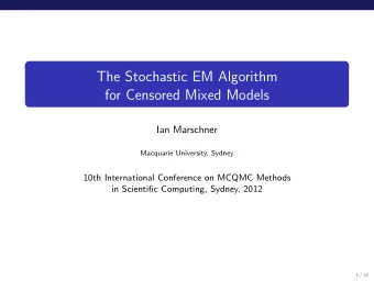 The Stochastic EM Algorithm  for Censored Mixed Models  Ian Marschner  Macquarie University, Sydney