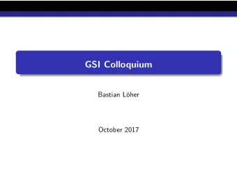 GSI Colloquium  Bastian Lher  October 2017  What does it take to fjnd a dirty bomb?  Bastian