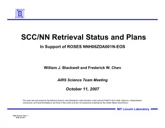 SCC/NN Retrieval Status and Plans  In Support of ROSES NNH06ZDA001N-EOS  William J. Blackwell and