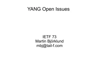 YANG Open Issues  IETF 73  Martin Bjrklund  mbj@tail-f.com  2  Canonical form of data types 1(3)