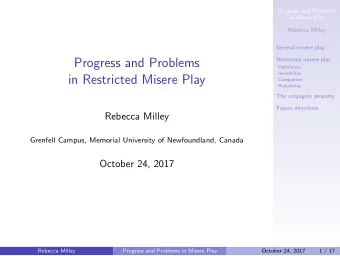 Progress and Problems  Restricted misere play  Definitions  Invertibility  in Restricted Misere