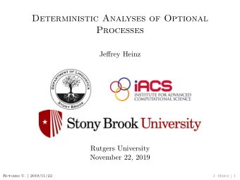 Deterministic Analyses of Optional  Processes  Jeffrey Heinz  Rutgers University  November 22, 2019