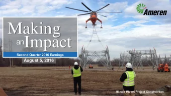 Making  Impact  an  Second Quarter 2016 Earnings  August 5, 2016  Illinois Rivers Project