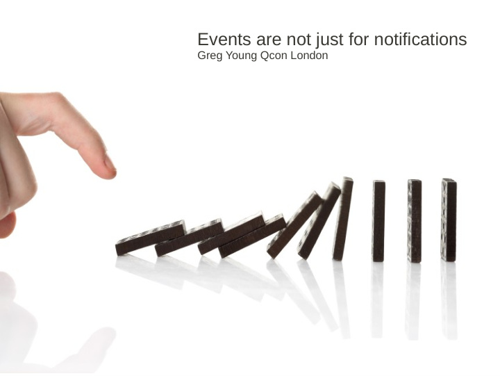 events are not just for notifications