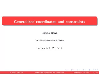 Generalized coordinates and constraints  Basilio Bona  DAUIN  Politecnico di Torino  Semester 1,