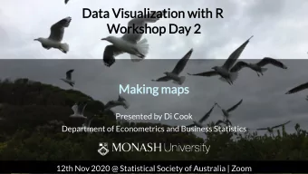 Data Visualization with R  Data Visualization with R  Workshop Day 2  Workshop Day 2  Making maps