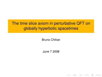 The time slice axiom in perturbative QFT on  globally hyperbolic spacetimes  Bruno Chilian  June 7