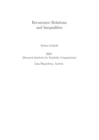 Recurrence Relations  and Inequalities  Stefan Gerhold  RISC  (Research Institute for Symbolic