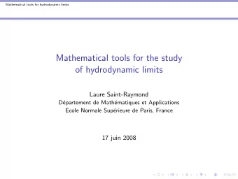 Mathematical tools for the study  of hydrodynamic limits  Laure Saint-Raymond  D  epartement de