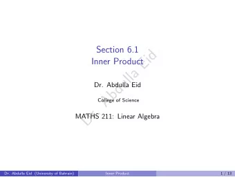 d  i  E  Inner Product  a  l  l  u  d  Dr. Abdulla Eid  b  A  College of Science  .  r  D  MATHS