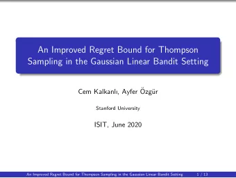 An Improved Regret Bound for Thompson  Sampling in the Gaussian Linear Bandit Setting  Cem