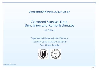Censored Survival Data:  Simulation and Kernel Estimates  Ji  r   Zelinka  Department of