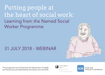 Putting people at  the heart of social work:  Learning from the Named Social  Worker Programme  31