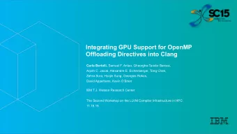 Integrating GPU Support for OpenMP  Offloading Directives into Clang Carlo Bertolli , Samuel F.