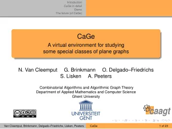 CaGe  A virtual environment for studying  some special classes of plane graphs  N. Van Cleemput  G.