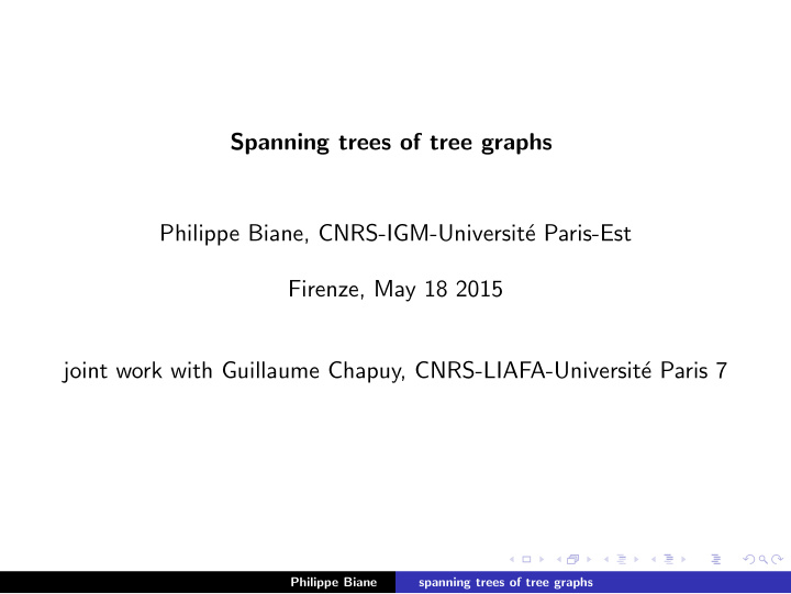 spanning trees of tree graphs philippe biane cnrs igm
