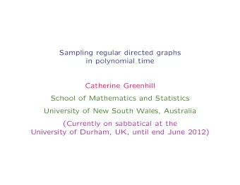 Sampling regular directed graphs  in polynomial time  Catherine Greenhill  School of Mathematics