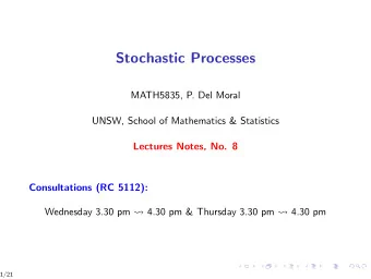 Stochastic Processes  MATH5835, P. Del Moral  UNSW, School of Mathematics &amp; Statistics