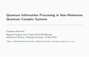Quantum Information Processing in Non-Markovian  Quantum Complex Systems Francesco Buscemi 1