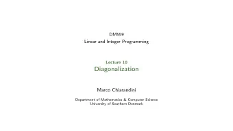 Diagonalization  Marco Chiarandini  Department of Mathematics &amp; Computer Science  University of