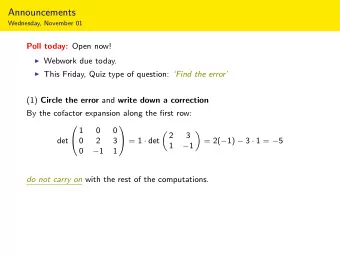 Announcements  Wednesday, November 01 Poll today: Open now!  Webwork due today.  This Friday,