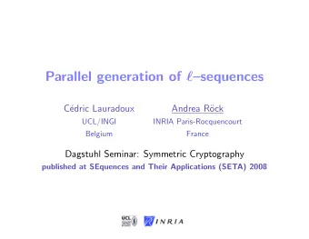 Parallel generation of  sequences  C  edric Lauradoux  Andrea R  ock  UCL/INGI  INRIA