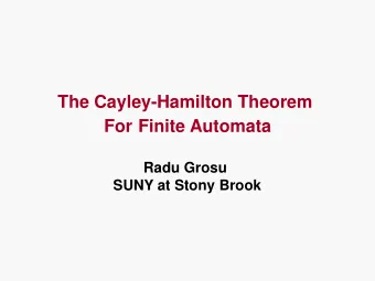 The Cayley-Hamilton Theorem  For Finite Automata  Radu Grosu  SUNY at Stony Brook  How did I get