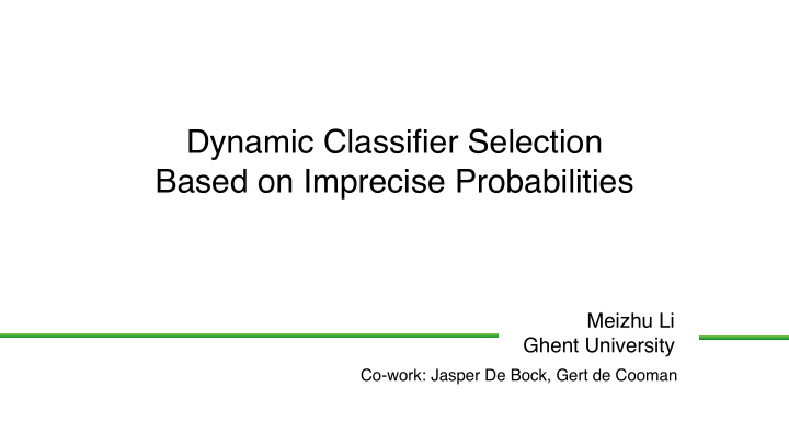 dynamic classifier selection based on imprecise