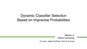 Dynamic Classifier Selection  Based on Imprecise Probabilities  Meizhu Li  Ghent University