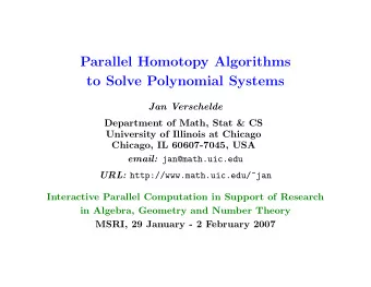 Parallel Homotopy Algorithms  to Solve Polynomial Systems  Jan Verschelde  Department of Math, Stat