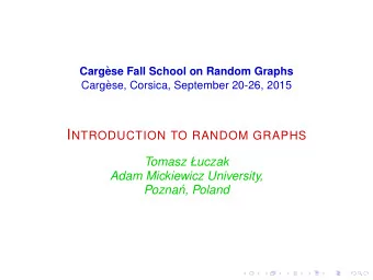 W HAT DOES IT MEAN ? Given a graph G with vertex set [ n ] : Pr ( G ( n , p ) = G ) = p e ( G ) ( 1