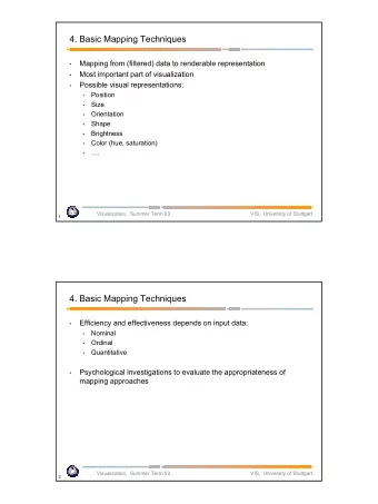 4. Basic Mapping Techniques  Mapping from (filtered) data to renderable representation    Most