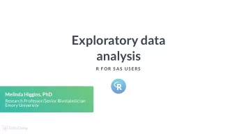 Exploratory data  analysis  R F OR S AS  US ERS  Melinda Higgins, PhD  Research Professor/Senior