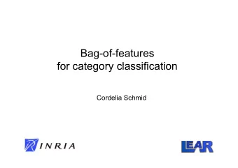 Bag-of-features  for category classification  for category classification  Cordelia Schmid