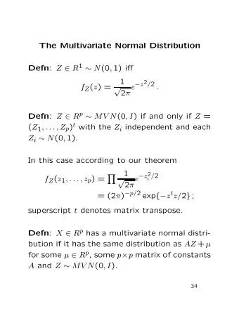 The Multivariate Normal Distribution Defn : Z  R 1  N (0 , 1) iff  1 2 e  z 2 / 2 . f Z