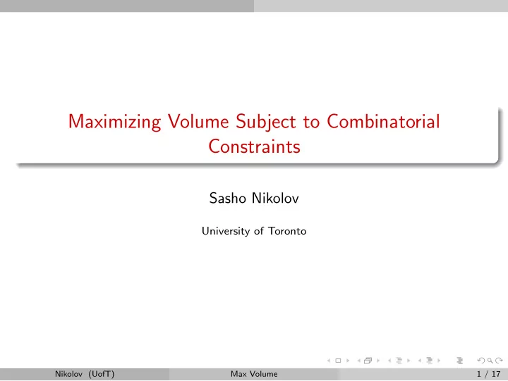 maximizing volume subject to combinatorial constraints