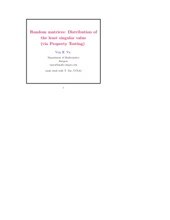 Random matrices: Distribution of  the least singular value  (via Property Testing)  Van H. Vu