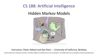 CS 188: Artificial Intelligence  Hidden Markov Models  Instructors: Pieter Abbeel and Dan Klein ---
