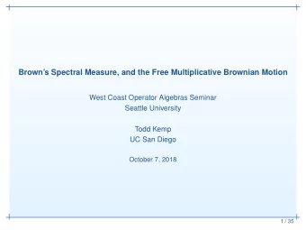 Browns Spectral Measure, and the Free Multiplicative Brownian Motion  West Coast Operator