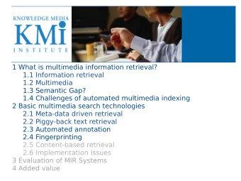 1 What is multimedia information retrieval?  1.1 Information retrieval  1.2 Multimedia  1.3