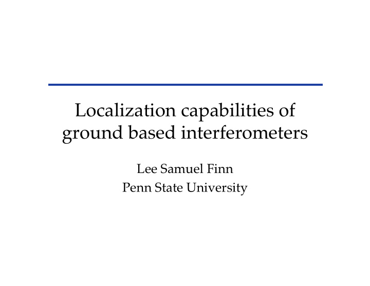 localization capabilities of ground based interferometers