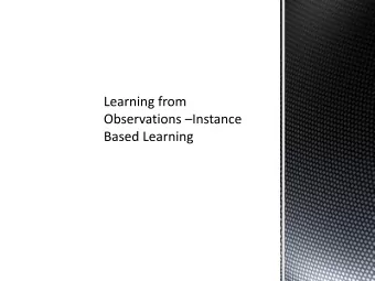 defines whats learned  Most instance-based schemes use Euclidean distance : a (1) and a (2) :