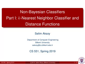Non-Bayesian Classifiers Part I: k -Nearest Neighbor Classifier and  Distance Functions  Selim
